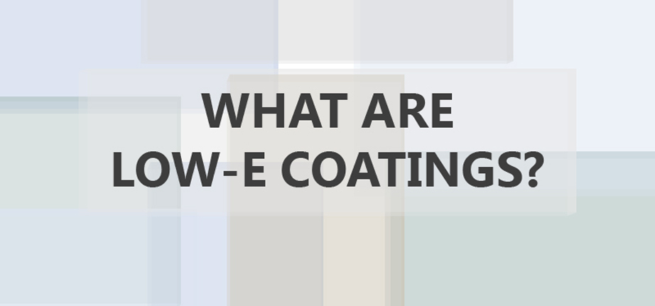 Unison Windows & Doors - Blog20131104 - What Is A Low E Coating?
